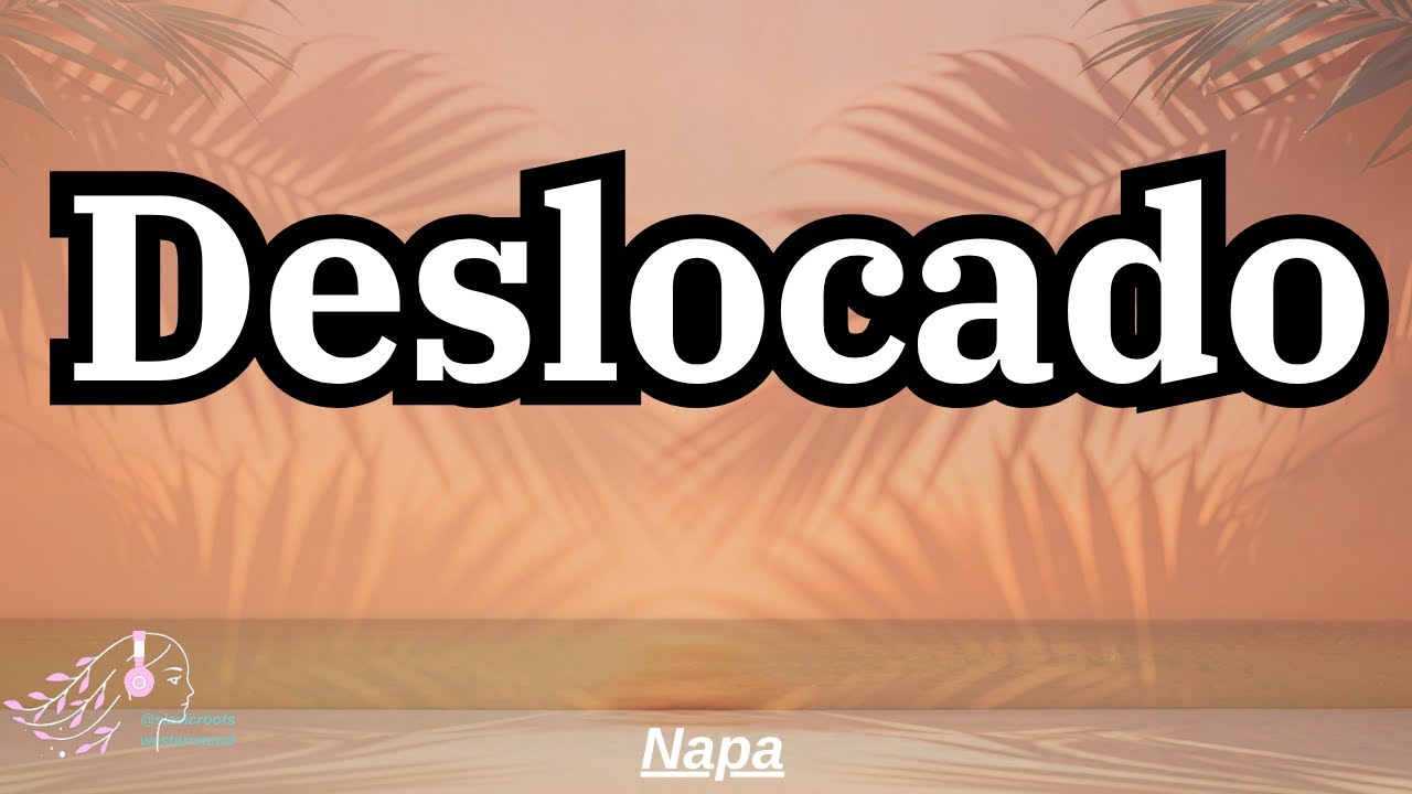Napa – Deslocado | English Lyrics | Português e Tradução | Lyric Video #napa #deslocado