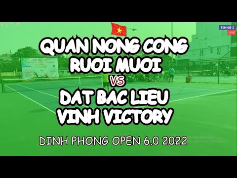 Quan Nong Cong - Ruoi Muoi 🆚 Dat Bac Lieu - Vinh Victory 🎾 Dinh Phong Open 6.0 2022