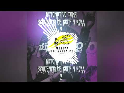 DJ MARCÃO 019 - Automotivo Toma Sequência De Rock N Roll 2