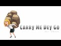 Okota - Carry Me Dey Go