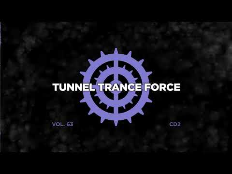 Tunnel trance force 63 - CD2 - 320 kbps / 4K  [Tech - Trance - Uplifting Dj Mix]