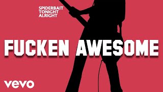 Spiderbait - Fucken Awesome (Official Audio)