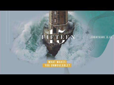 Fifteen | "The Gospel Makes You Unmovable" | Lesson 1 | Sunday, January 17, 2021