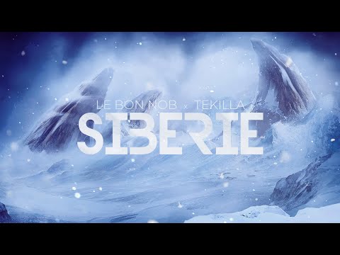 Le Bon Nob x Tekilla - Sibérie