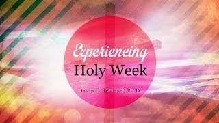 preview picture of video 'Peter - Experiencing Holy Week - David D. Ireland, Ph.D'