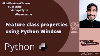 GIS Python | Dealing with Feature Class | Arcpy | ListFeatureClasses | Describe| basename |shapeType