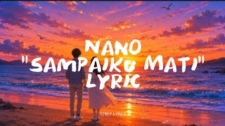 Download lagu NANO - SAMPAIKU MATI (LYRIK VIDEO) mp3 Download lagu NANO - SAMPAIKU MATI (LYRIK VIDEO) mp3