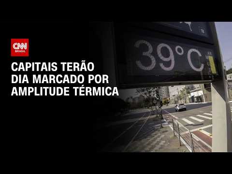 Previsão do tempo: capitais terão dia marcado por amplitude térmica | CNN NOVO DIA