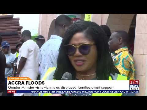 Accra floods: Gender Minister visits victims as displaced families await support.