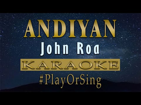 Andiyan - John Roa (KARAOKE VERSION)
