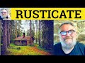 Rusticate Meaning Rustication Definition Rusticate Defined Rustication Examples Rusticate