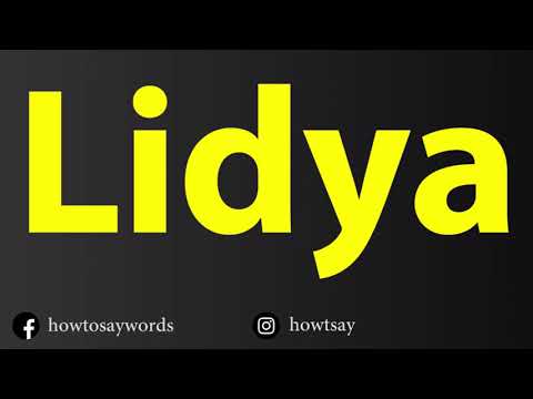 How To Pronounce Lidya