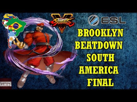 Street Fighter V - ESL South America Brooklyn Beatdown Final