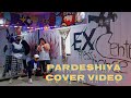 Pardesiya Yeh Sach Hai Piya Cover Video Express Dance Center Choreograph By Prasan Thulung Rai