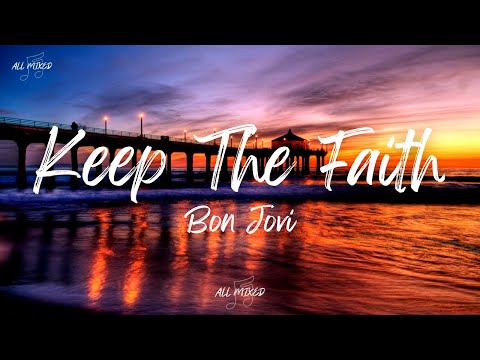 Bon Jovi - Keep The Faith (Lyrics)