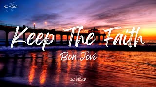 Bon Jovi - Keep The Faith (Lyrics)