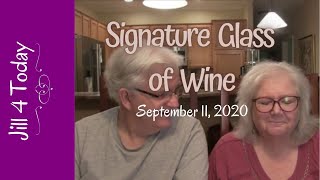Signature Glass of Wine| September 11, 2020
