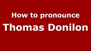 How to pronounce Thomas Donilon