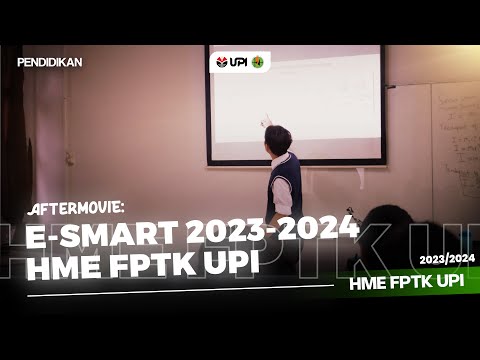 [AFTERMOVIE] : E-SMART HME FPTK UPI 2023-2024