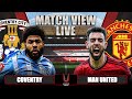 COVENTRY 3-3p MANCHESTER UNITED LIVE | FA CUP SEMI-FINAL MATCH VIEW