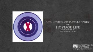 Hostage Life - Of Shotguns And Pleasure Wands