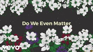 Maybon - Do We Even Matter (Lyric Video) ft. Kim Cesarion