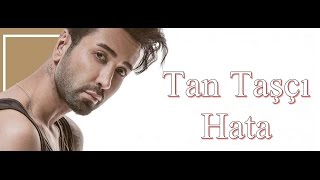Tan Taşçı - Hata (Yeni Albüm 2016)