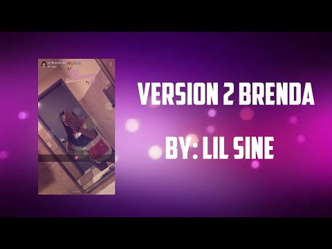 Brenda version 2 - Lil Sine