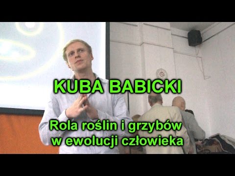Kuba Babicki - Rola roślin i grzybów w ewolucji człowieka
