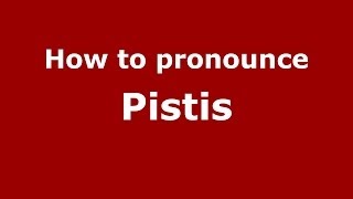 How to pronounce Pistis