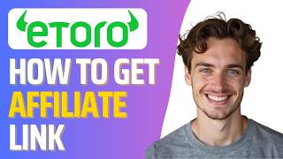 How to Get Affiliate Link on Etoro (Full 2026 Guide)