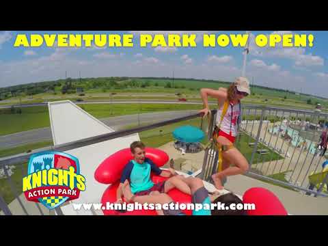 Knight's Action Park Now Open