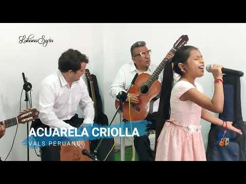 Acuarela Criolla - Luhana Sofía (vals peruano)