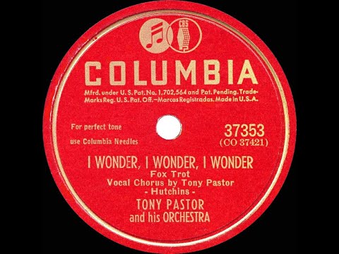 1947 Tony Pastor - I Wonder I Wonder I Wonder (Tony Pastor, vocal)