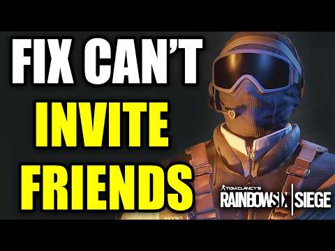 Fix Can't Invite Crossplay Friends To Party In Rainbow Six Siege - Easy Guide