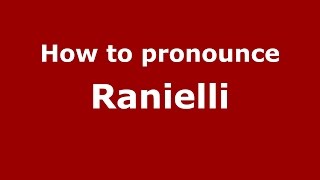 How to pronounce Ranielli