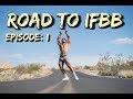 Road To IFBB: Vlog Series - Episode 1