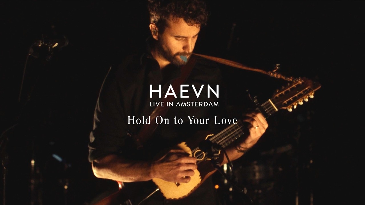 HAEVN - Hold On to Your Love (Live in Amsterdam)