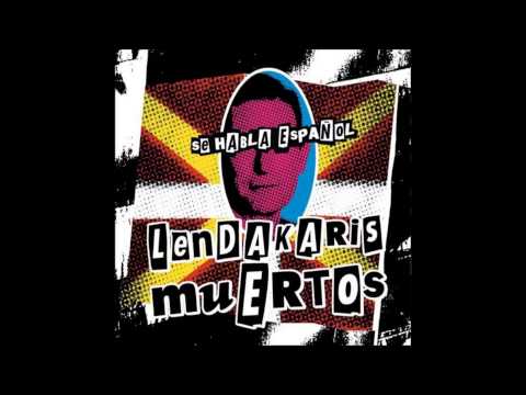 Lendakaris Muertos - Se habla Español [Disco Completo] [Full Album] HQ