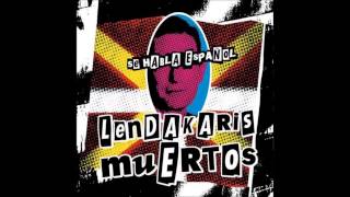 Lendakaris Muertos - Se habla Español [Disco Completo] [Full Album] HQ
