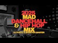 2025 Mad Dancehall Hip Hop Mix Live On Slam 101FM
