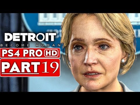 DETROIT BECOME HUMAN Gameplay Walkthrough Part 19 [1080p HD PS4 PRO] - No Commentary