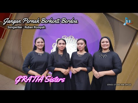 lagu pop rohani 2022 || Jangan Pernah Berhenti Berdoa || Gratia Sisters || Ernes Studio IMK
