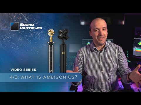 What is Ambisonics? | (4/6) All You Need to Know About 3D Audio