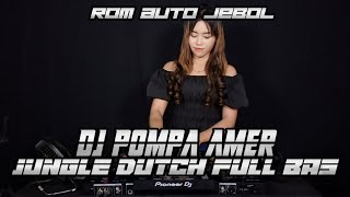Download lagu ROM AUTO JEBOL !! DJ POMPA AMER JUNGLE DUTCH FULL BAS mp3 Download lagu ROM AUTO JEBOL !! DJ POMPA AMER JUNGLE DUTCH FULL BAS mp3