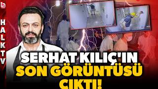 TÜRKİYE BU ÖLÜMÜ KONUŞUYOR: Oyuncu Serhat Kılıç'ın son görüntüsü ortay