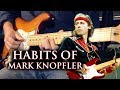 Guitar Habits of Mark Knopfler