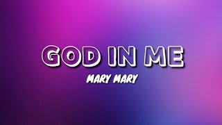 God in Me - Mary Mary (Lyrics)
