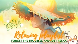 Relaxing Playlist #3 | Xin hãy sống chứ đừng chỉ tồn tại🥰