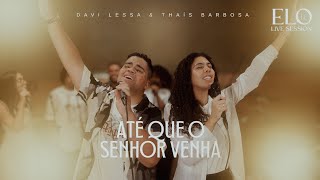 Até Que O Senhor Venha | Davi Lessa & Thaís Barbosa (Cover Ao Vivo) 